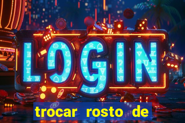 trocar rosto de video online